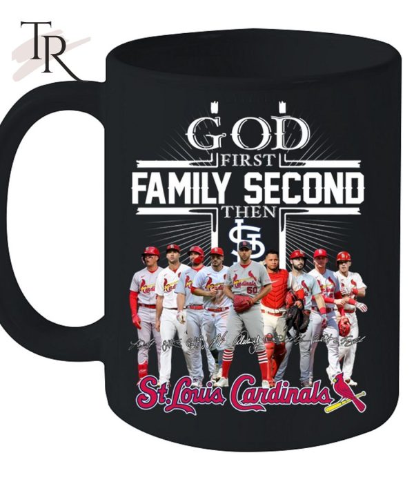 GOD First Family Second Then St. Louis Cardinals T-Shirt – Limited Edition