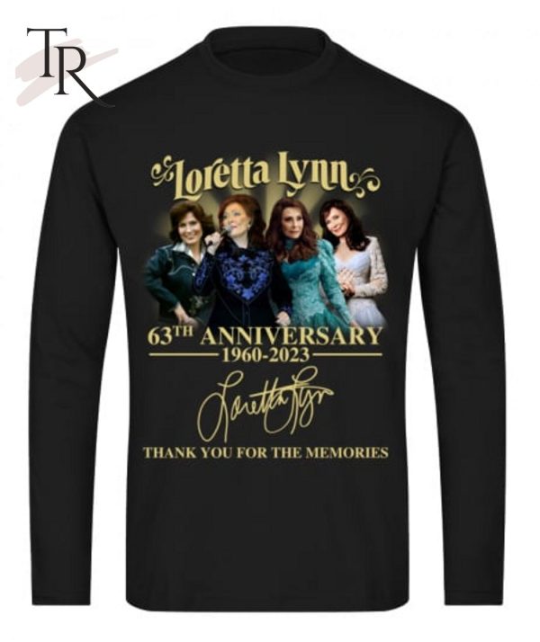 Loretta Lynn 63th Anniversary 1960 – 2023 Signature Thank You For The Memories T-Shirt – Limited Edition