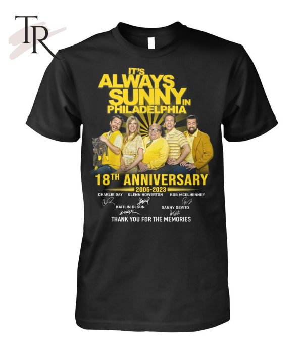 It’s Always Sunny In Philadelphia 18th Anniversary 2005 – 2023 Signed Thank You For The Memories T-Shirt – Limited Edition