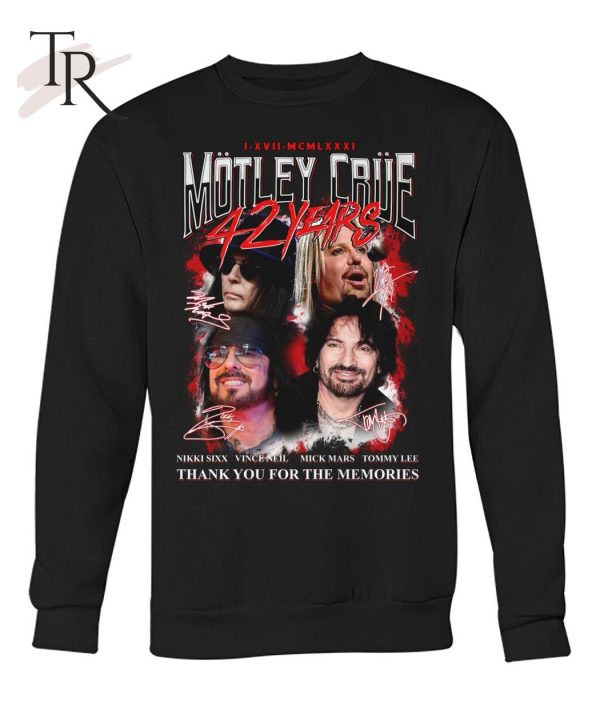I.XVII.MCMLXXXI Motley Crue 42 Years Thank You For The Memories T-Shirt – Limited Edition