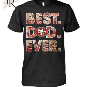 NFL San Francisco 49ers Best Dod Ever T-Shirt – Limited Edition