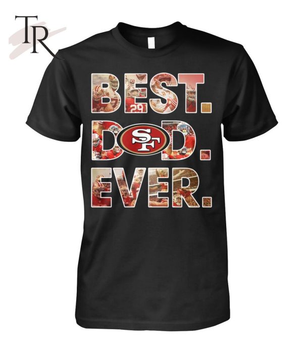 NFL San Francisco 49ers Best Dod Ever T-Shirt – Limited Edition