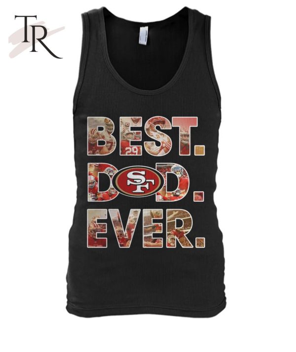 NFL San Francisco 49ers Best Dod Ever T-Shirt – Limited Edition