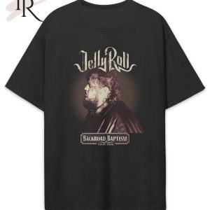 Jelly Roll Backroad Baptism Tour 2023 Unisex T-Shirt – Limited Edition