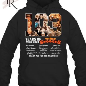 103 Years Of 1920 – 2023 The Three Stooges Signed Thank You For The Memories Unisex T-Shirt – Limited Edition