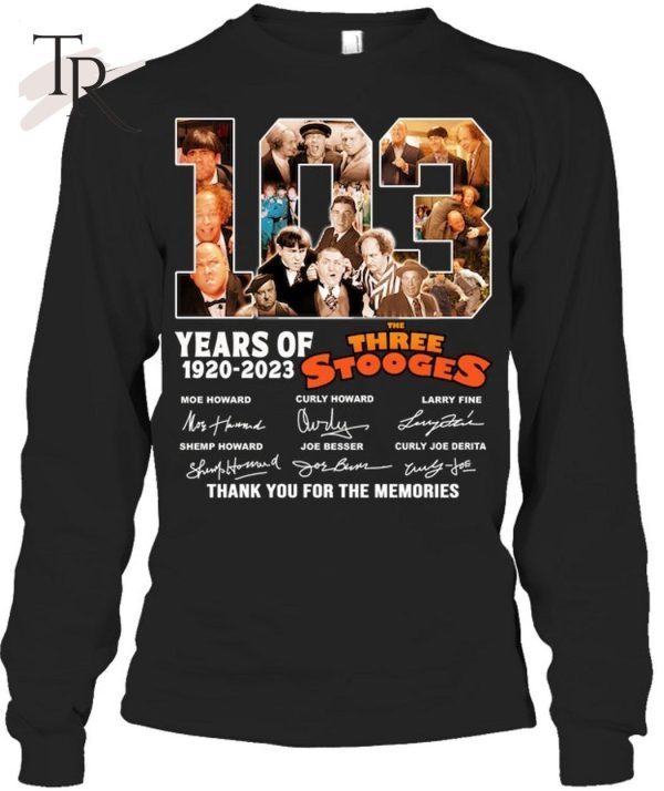 103 Years Of 1920 – 2023 The Three Stooges Signed Thank You For The Memories Unisex T-Shirt – Limited Edition