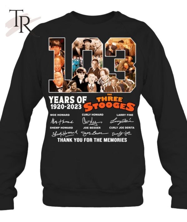 103 Years Of 1920 – 2023 The Three Stooges Signed Thank You For The Memories Unisex T-Shirt – Limited Edition