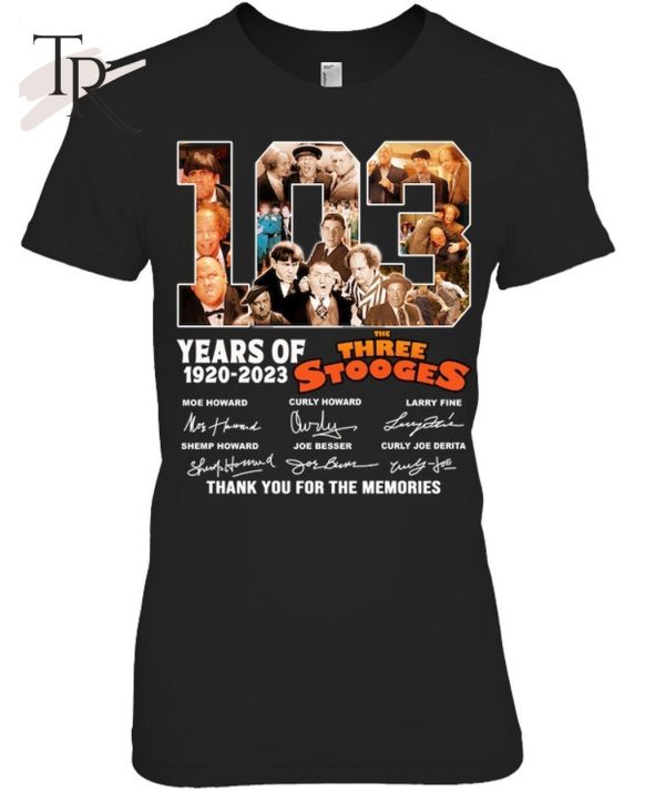 103 Years Of 1920 – 2023 The Three Stooges Signed Thank You For The Memories Unisex T-Shirt – Limited Edition