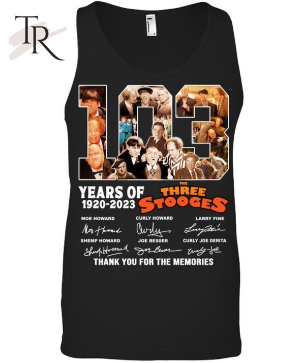 103 Years Of 1920 – 2023 The Three Stooges Signed Thank You For The Memories Unisex T-Shirt – Limited Edition