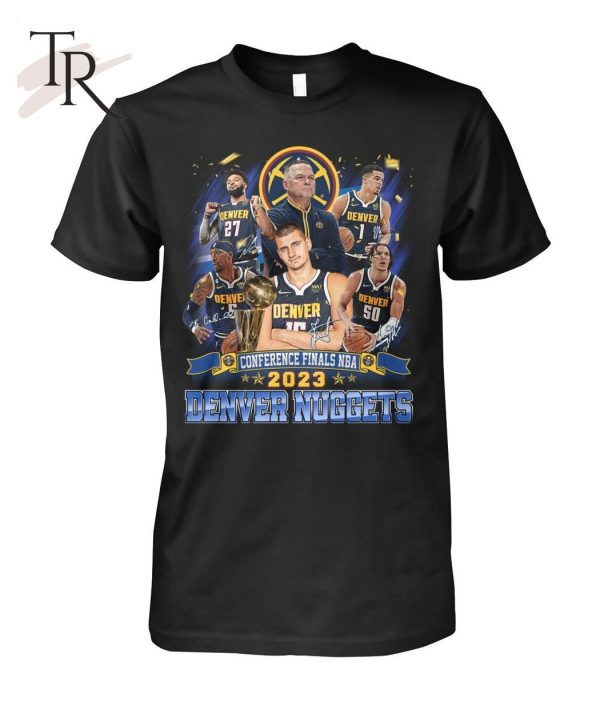 Conference Finals NBA 2023 Denver Nuggets Unisex T-Shirt – Limited Edition