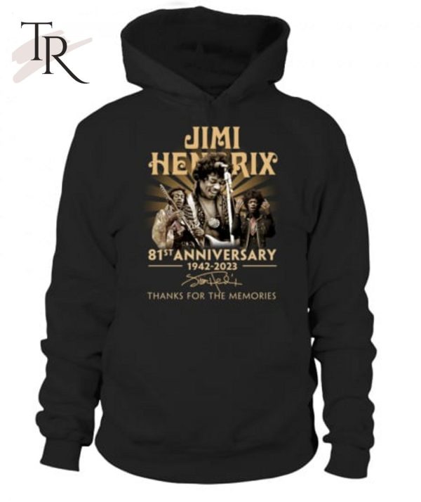 Jimi Hendrix 81st Anniversary 1942 – 2023 Thanks For The Memories Unisex T-Shirt – Limited Edition