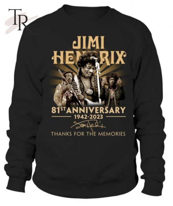 Jimi Hendrix 81st Anniversary 1942 – 2023 Thanks For The Memories Unisex T-Shirt – Limited Edition