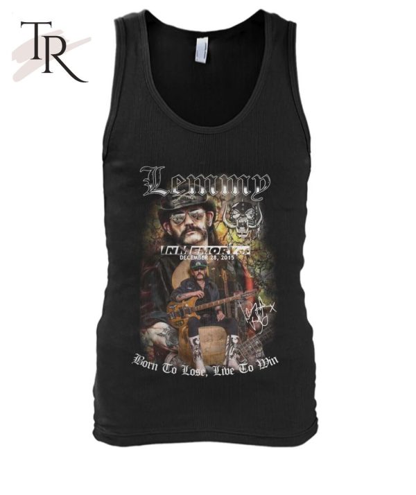 Lemmy In Memory Of December 28, 2015 Born To Lose, Live To Win Unisex T-Shirt – Limited Edition