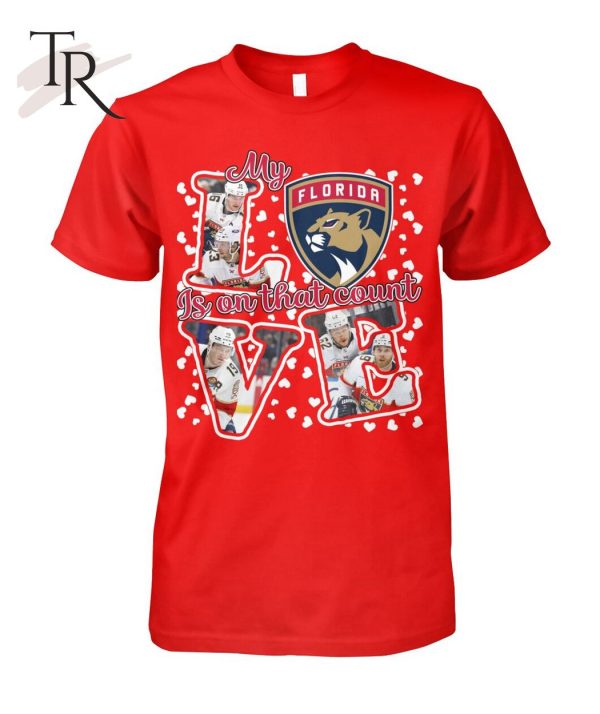 My Florida Panthers Is On That Count T-Shirt – Limited Edition
