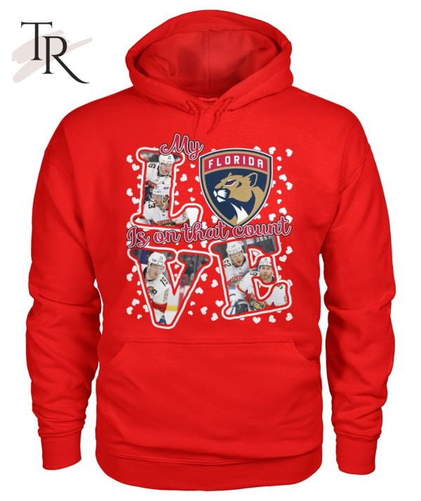 My Florida Panthers Is On That Count T-Shirt – Limited Edition