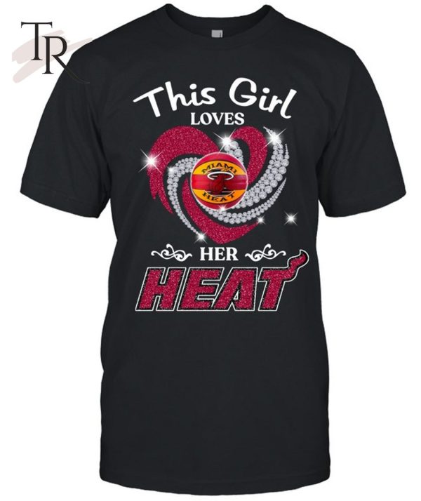 This Girl Love Her Heat Miami Heat Unisex T-Shirt – Limited Edition
