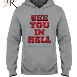Wicked Clothes See You In Hell Hoodie