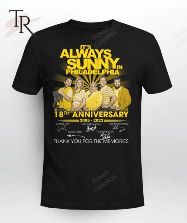 It’s Always Sunny in Philadelphia 18th Anniversary 2005 – 2023 Thank You For The Memories T-Shirt – Limited Edition