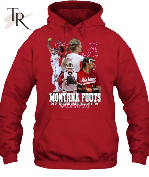 Montana Fouts One Of The Greatest Athletes In Alabama History Roll Tide Roll T-Shirt – Limited Edition