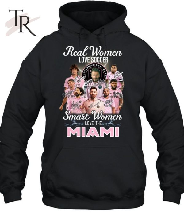 Real Women Love Soccer Smart Women Love The Inter Miami T-Shirt – Limited Edition