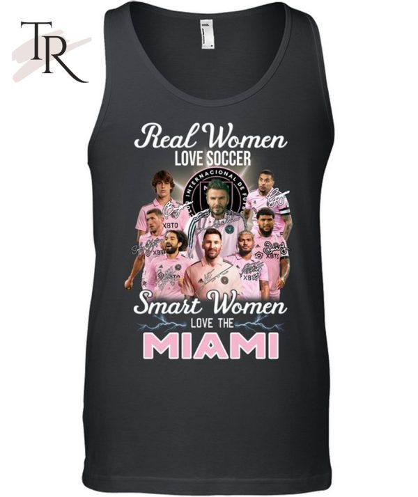 Real Women Love Soccer Smart Women Love The Inter Miami T-Shirt – Limited Edition