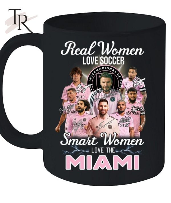 Real Women Love Soccer Smart Women Love The Inter Miami T-Shirt – Limited Edition