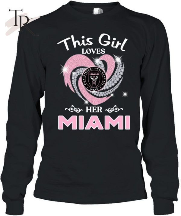 This Girl Love Her Inter Miami T-Shirt – Limited Edition