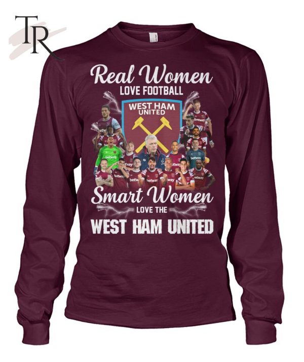 Real Women Love Football Smart Women Love The West Ham United T-Shirt – Limited Edition