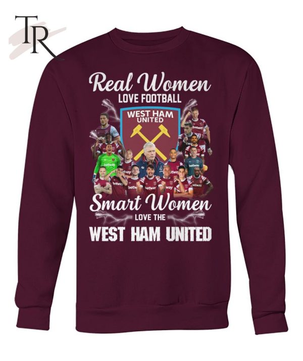 Real Women Love Football Smart Women Love The West Ham United T-Shirt – Limited Edition