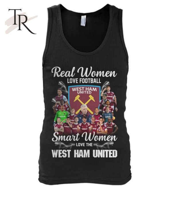 Real Women Love Football Smart Women Love The West Ham United T-Shirt – Limited Edition