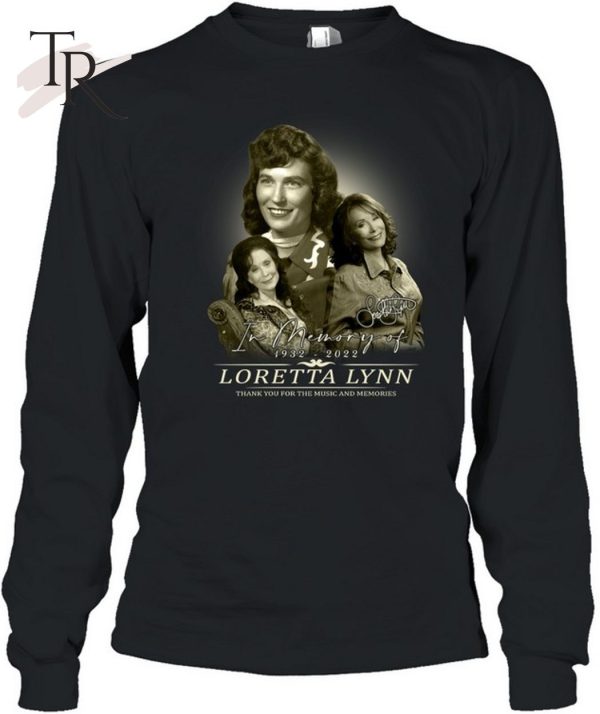 In Memory Of 1932 – 2022 Loretta Lynn Thank You For The Music And Memories T-Shirt