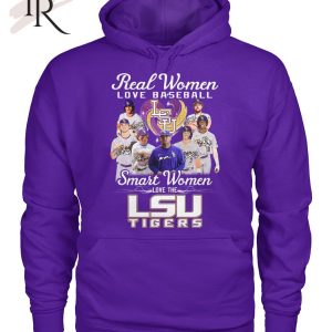 Real Women Love Baseball Smart Women Love The Lsu Tigers T-Shirt