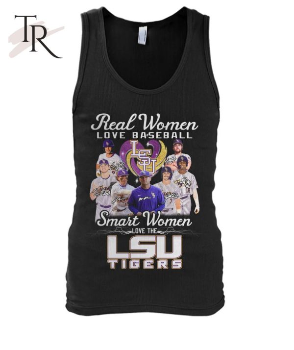 Real Women Love Baseball Smart Women Love The Lsu Tigers T-Shirt