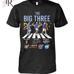 The Big Three Novak Djokovic And RaFael Nadal And Roger Federer T-Shirt