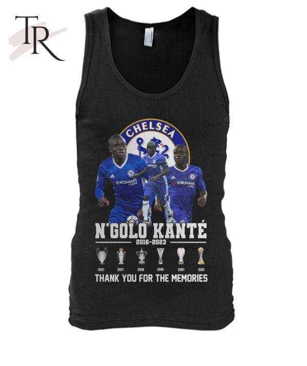 Chelsea N’Golo Kante 2016 – 2023 Thank You For The Memories T-Shirt