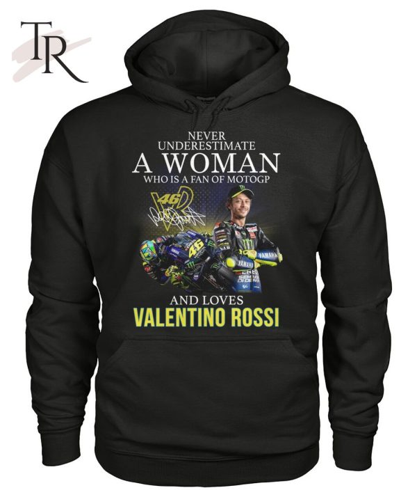 Never Underestimate A Woman Who Is A Fan Of MotoGP And Loves Valentino Rossi T-Shirt