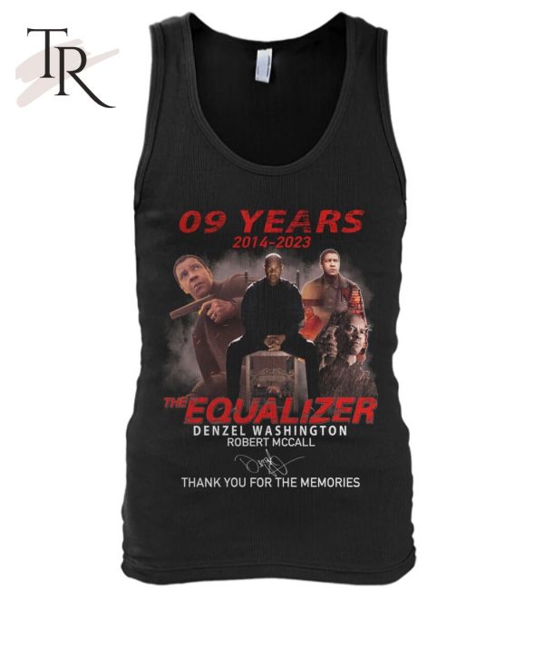 09 Years 2014 – 2023 The Equalizer Denzel Washington Robert Mccall Thank You For The Memories T-Shirt