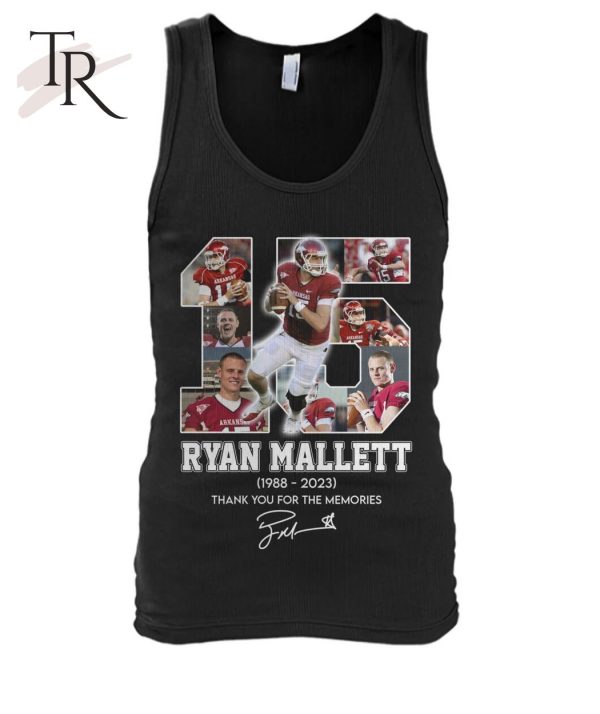 15 Ryan Mallett 1988 – 2023 Thank You For The Memories T-Shirt