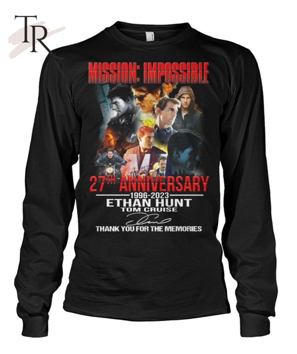 Mission Impossible 27th Anniversary 1996 – 2023 Ethan Hunt Tom Cruise Thank You For The Memories T-Shirt