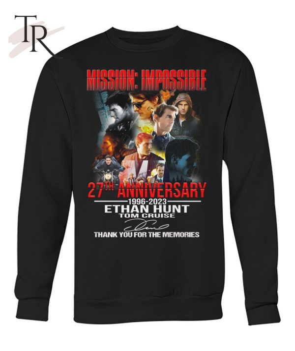 Mission Impossible 27th Anniversary 1996 – 2023 Ethan Hunt Tom Cruise Thank You For The Memories T-Shirt