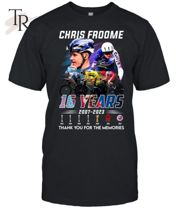 Chris Froome 16 Years 2007 – 2023 Thank You For The Memories T-Shirt