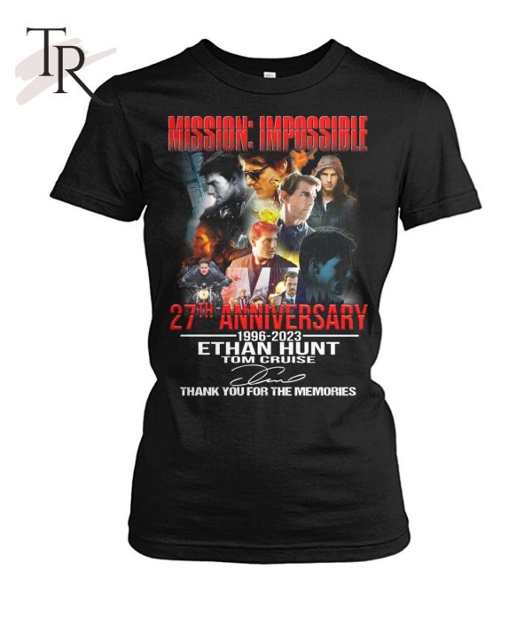 Mission Impossible 27th Anniversary 1996 – 2023 Ethan Hunt Tom Cruise Thank You For The Memories T-Shirt