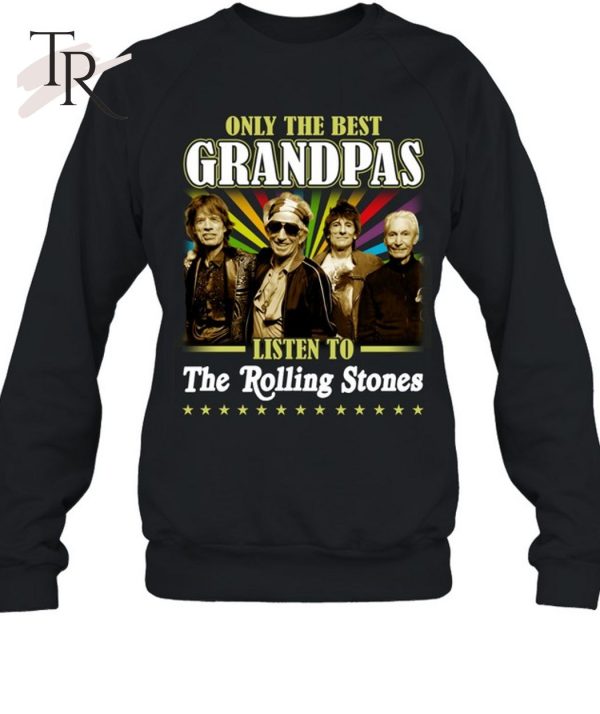 Only The Best Grandpas Listen To The  Rolling Stones T-Shirt