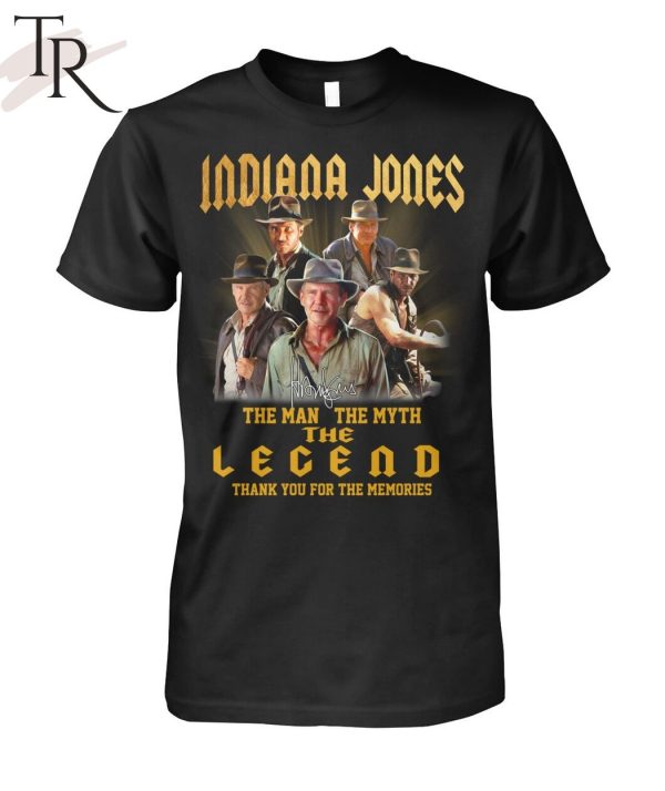 Indiana Jones The Man The Myth The Legend Thank You For The Memories T-Shirt