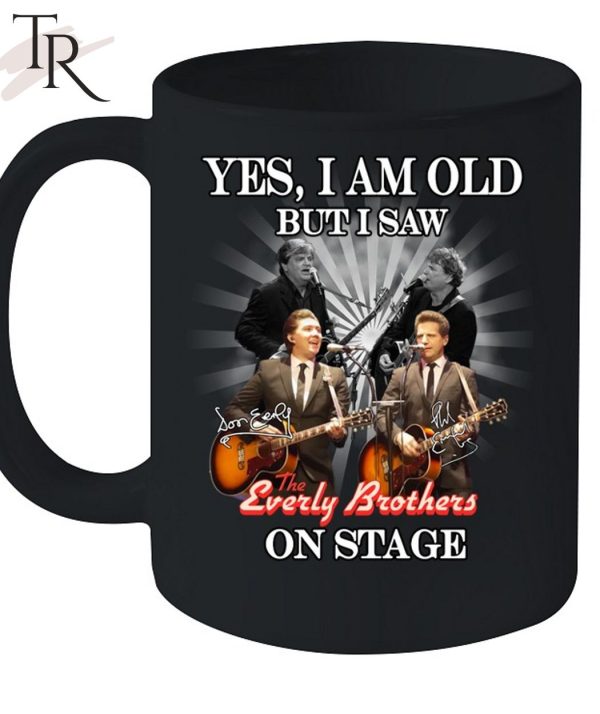 Yes, I Am Old But I Saw The Everly Brothers On Stage T-Shirt