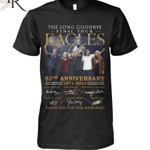 The Long Goodbye Final Tour Eagles 52nd Anniversary 1971 – 2023 Thank You For The Memories T-Shirt