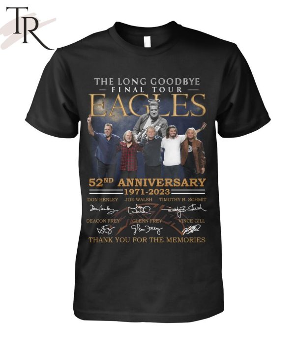 The Long Goodbye Final Tour Eagles 52nd Anniversary 1971 – 2023 Thank You For The Memories T-Shirt