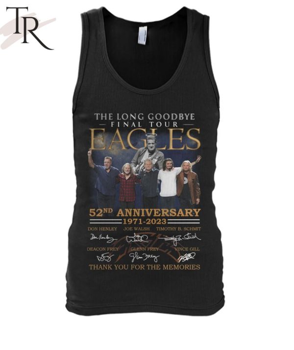 The Long Goodbye Final Tour Eagles 52nd Anniversary 1971 – 2023 Thank You For The Memories T-Shirt