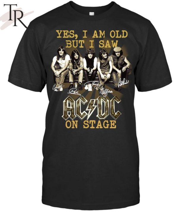 Yes, I Am Old But I Saw AC DC On Stage