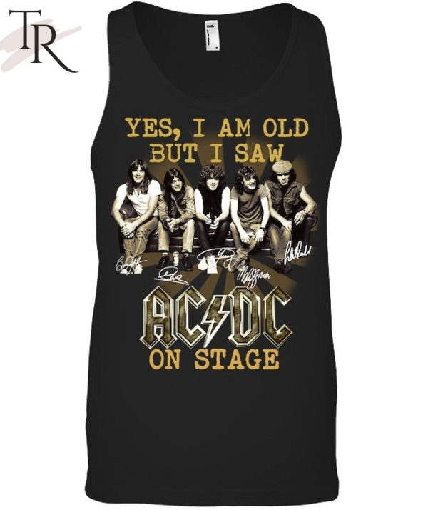 Yes, I Am Old But I Saw AC DC On Stage